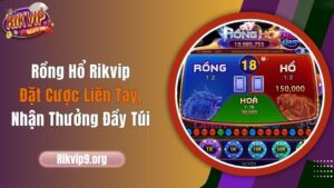 Rồng Hổ Rikvip - Đặt Cược Liền Tay, Nhận Thưởng Đầy Túi